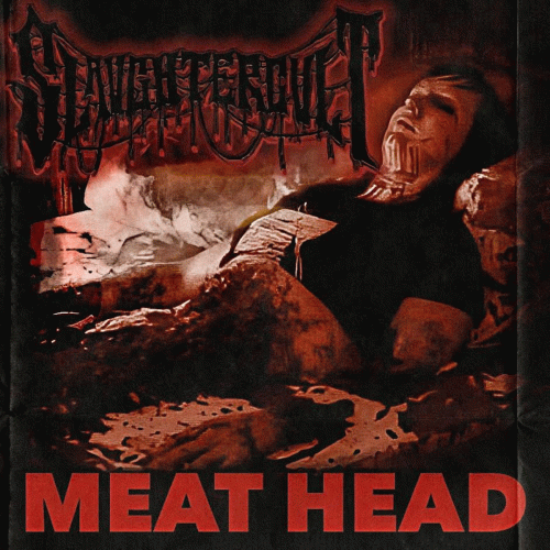 Slaughtercult (AUS) : Meat Head